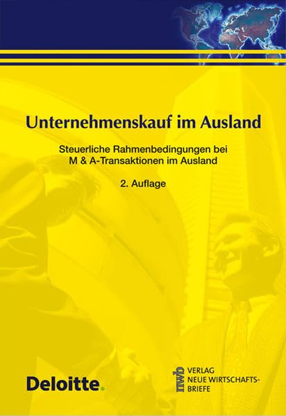 Unternehmenskauf im Ausland: Steuerliche Rahmenbedingungen bei M & A-Transaktionen im Ausland - Erwerb, Verschmelzung, Joint Ventures. Law