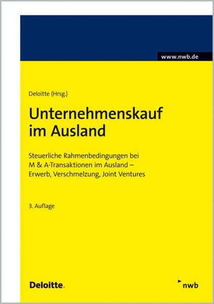 Unternehmenskauf im Ausland: Steuerliche Rahmenbedingungen bei M & A-Transaktionen im Ausland - Erwerb, Verschmelzung, Joint Ventures. Law