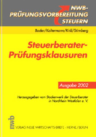 Steuerberater-Prüfungsklausuren: Ausgabe 2002 (NWB-Prüfungsvorbereitung Steuern) Law