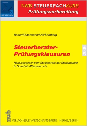 Steuerberater-Prüfungsklausuren - Ausgabe 2006: Hrsg. v. Studienwerk d. Steuerberater in Nordrhein-Westfalen (NWB Steuerfachkurs - Prüfungsvorbereitung) Law