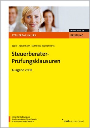 Steuerberater-Prüfungsklausuren - Ausgabe 2008: Mit Unterstützung des Studienwerks der Steuerberater in NRW e.V. (Steuerfachkurs) Law