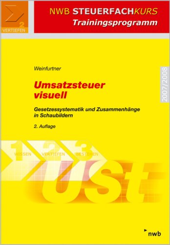 Umsatzsteuer visuell. Gesetzessystematik und Zusammenhänge in Schaubildern (NWB Steuerfachkurs - Trainingsprogramm) Law