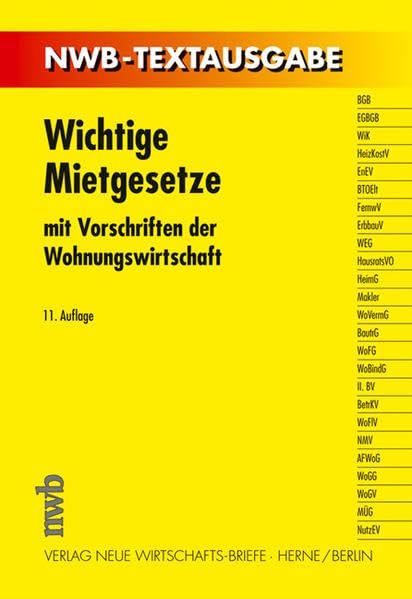 Wichtige Mietgesetze: mit Vorschriften der Wohnungswirtschaft. (NWB-Textausgaben) Law