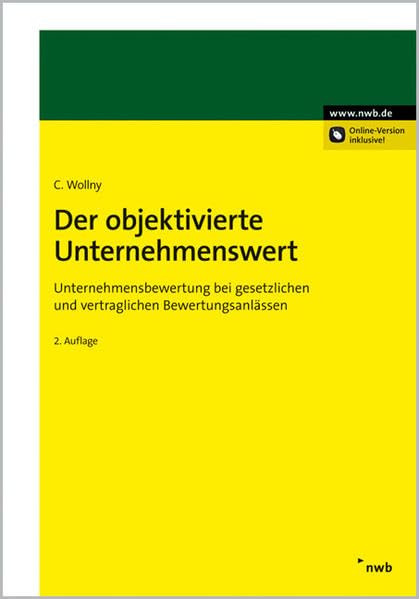 Der objektivierte Unternehmenswert: Unternehmensbewertung bei gesetzlichen und vertraglichen Bewertungsanlässen. Law