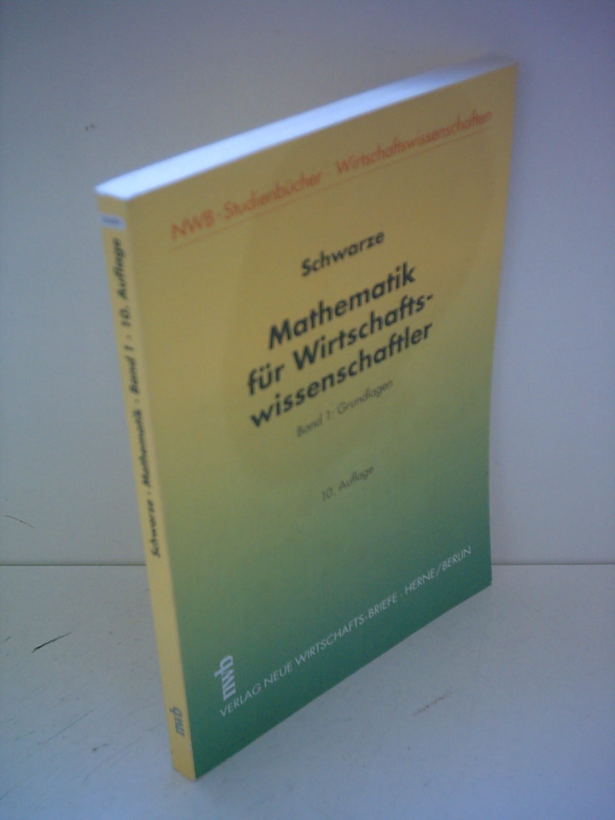 Mathematik für Wirtschaftswissenschaftler / Mathematik für Wirtschaftswissenschaftler: Grundlagen Business & Technology