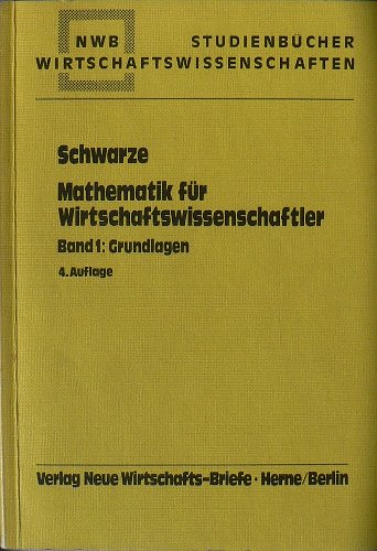 Mathematik für Wirtschaftswissenschaftler - Grundlagen - Band 1 (NWB Studienbücher Wirtschafswissenschaften) Books