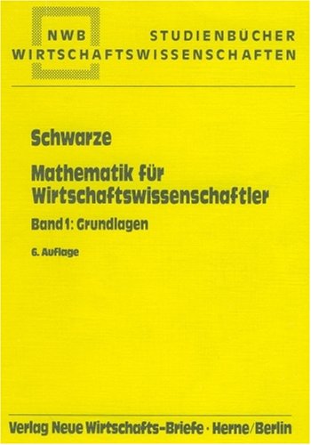 Mathematik für Wirtschaftswissenschaftler / Mathematik für Wirtschaftswissenschaftler: Grundlagen Business & Technology