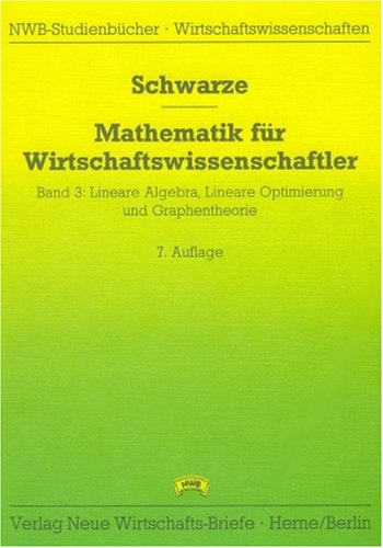 Mathematik für Wirtschaftswissenschaftler / Lineare Algebra, Lineare Optimierung und Graphentheorie Politics & Society