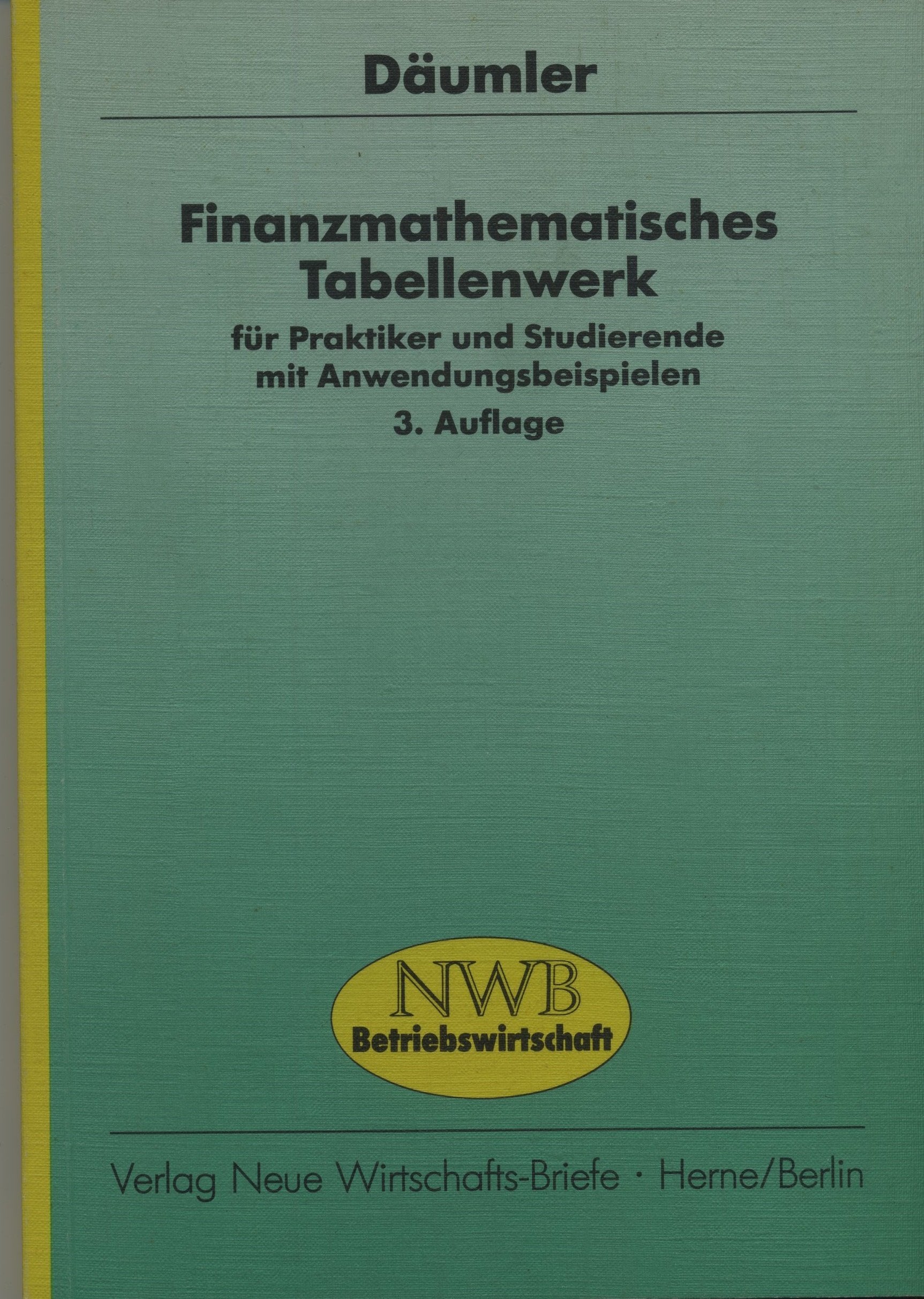 Finanzmathematisches Tabellenwerk: Für Praktiker und Studierende mit Anwendungsbeispielen book