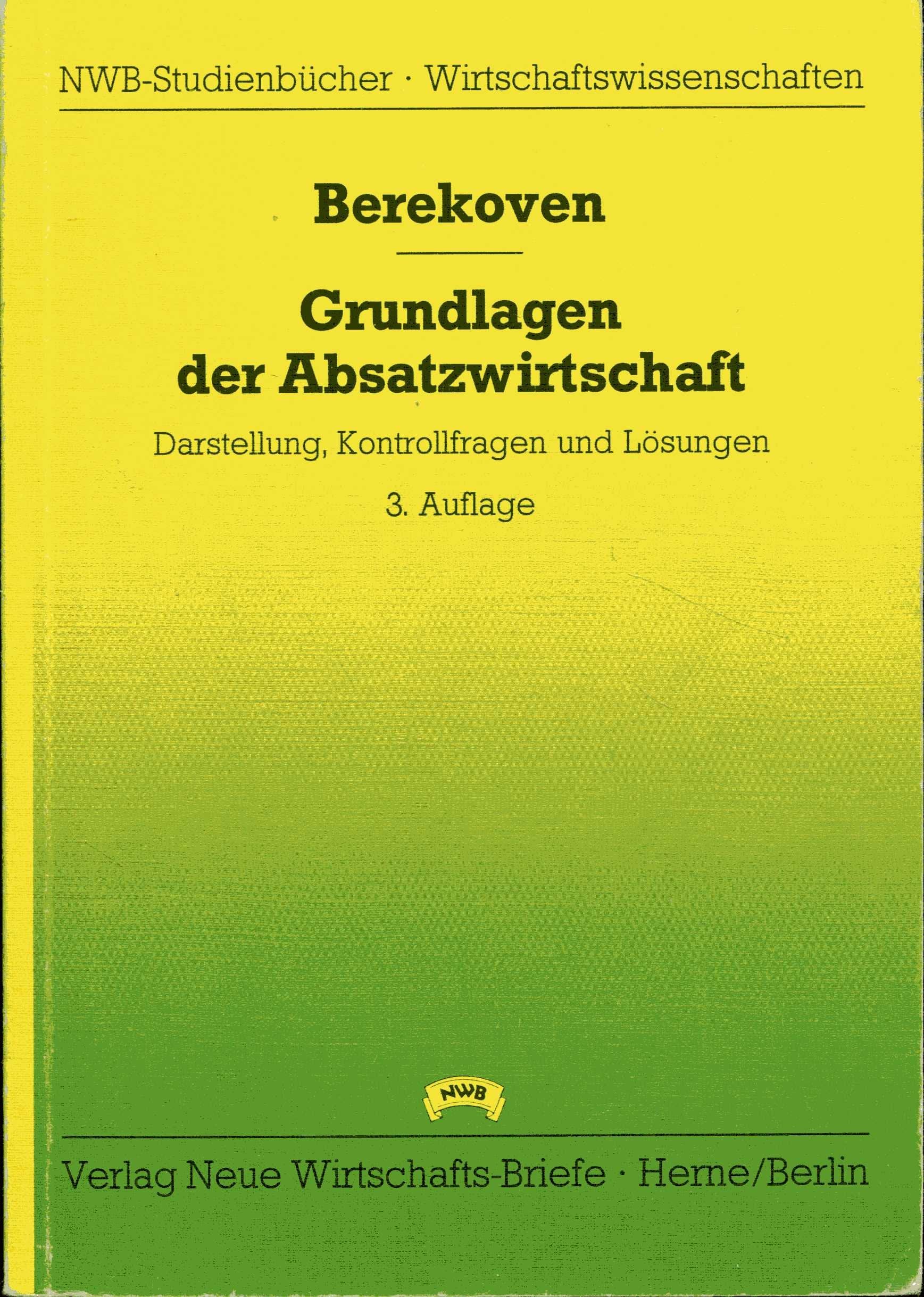 Grundlagen der Absatzwirtschaft: Darstellung, Kontrollfragen und Lösungen (NWB-Studienbücher - Wirtschaftswissenschaften) Business, Finance & Career