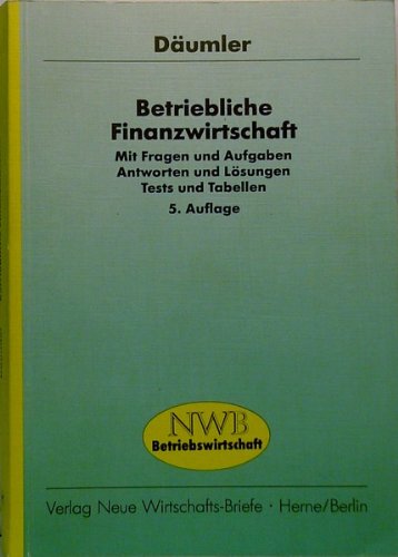 Betriebliche Finanzwirtschaft: Mit Fragen und Aufgaben, Antworten und Lösungen, Tests und Tabellen Business, Finance & Career