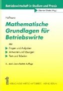 Mathematische Grundlagen für Betriebswirte: Mit Fragen und Aufgaben, Antworten und Lösungen, Tests und Tabellen (NWB Studium Betriebswirtschaft) Law