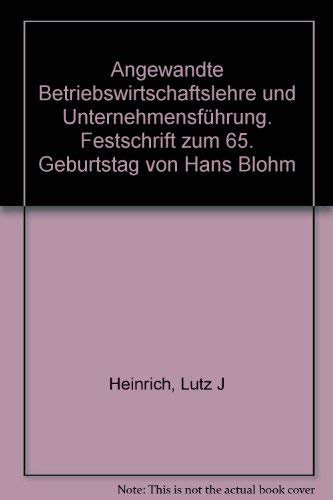 Angewandte Betriebswirtschaftslehre und Unternehmensführung: Festschrift für Professor Dr.-Ing. Hans Blohm zum 65. Geburtstag Law