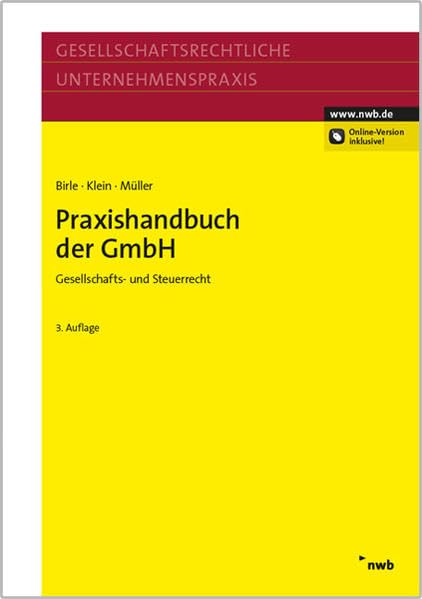Praxishandbuch der GmbH: Gesellschafts- und Steuerrecht. (Gesellschaftsrechtliche Unternehmenspraxis) Law