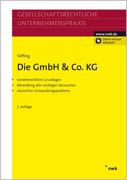 Die GmbH & Co. KG: -handelsrechtliche Grundlagen -Behandlung aller wichtigen Steuerarten -steuerliche Umwandlungsprobleme Law
