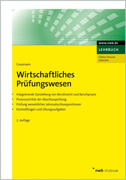 Wirtschaftliches Prüfungswesen: Sämtliche Prozessschritte der Abschlussprüfung. Integrierende Darstellung von Berufsrecht und Berufspraxis. ... Abbildungen. (NWB Studium Betriebswirtschaft) Law