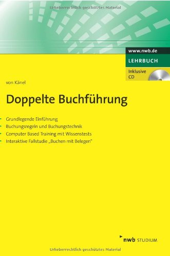 Doppelte Buchführung: Grundlegende Einführung. Buchungsregeln und Buchungstechnik. Computer Based Training mit Wissenstests. Interaktive Fallstudie ... Belegen". (NWB Studium Betriebswirtschaft) Law