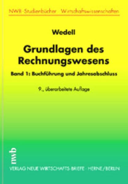 Grundlagen des Rechnungswesens, Bd.1, Buchführung und Jahresabschluß: Buchführung und Jahresabschluss Business, Finance & Career