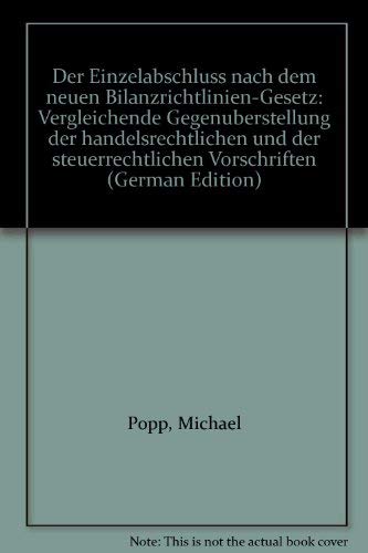 Der Einzelabschluss nach dem neuen Bilanzrichtlinien-Gesetz: Vergleichende Gegenüberstellung der handelsrechtlichen und der steuerrechtlichen Vorschriften Business, Finance & Career