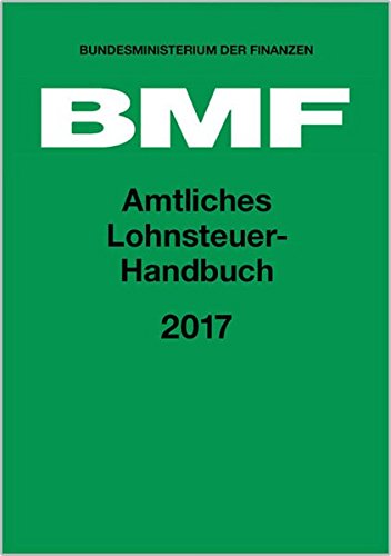 Amtliches Lohnsteuer-Handbuch 2017 Law