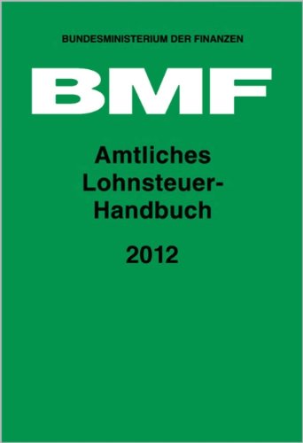 Amtliches Lohnsteuer-Handbuch 2012 Law