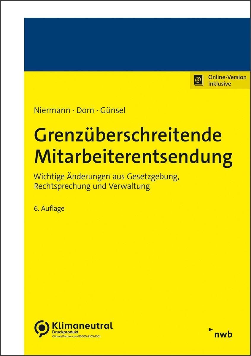 Grenzüberschreitende Mitarbeiterentsendung: Wichtige Änderungen aus Gesetzgebung, Rechtsprechung und Verwaltung. Law