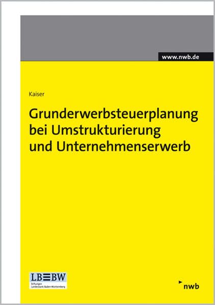 Grunderwerbsteuerplanung bei Umstrukturierung und Unternehmenserwerb Law