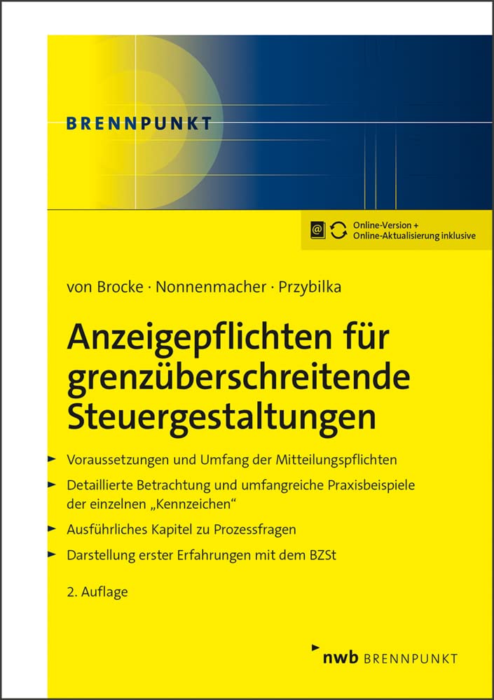 Anzeigepflichten für grenzüberschreitende Steuergestaltungen: Vorwirkung u.Dokumentationserfordernisse.Voraussetzungen u.Umfang d.Meldepflicht. ... Steuergestaltungen. (NWB Brennpunkt) Law