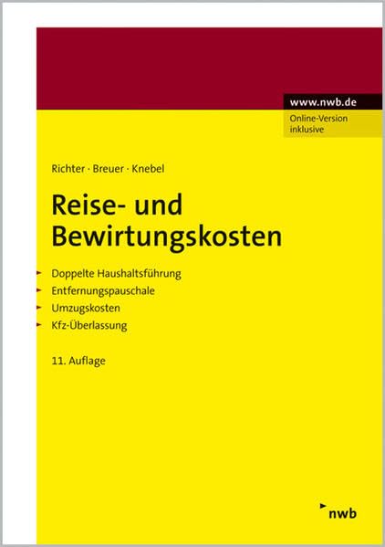 Reise- und Bewirtungskosten: Doppelte Haushaltsführung. Entfernungspauschale. Umzugskosten. Kfz-Überlassung. Law