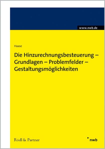 Die Hinzurechnungsbesteuerung - Grundlagen - Problemfelder - Gestaltungsmöglichkeiten Law