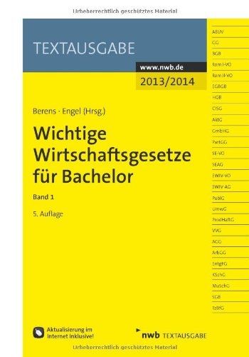 Wichtige Wirtschaftsgesetze für Bachelor, Band 1: Aktualisierung im Internet inklusive! Freischaltcode im Buch (Textausgabe) Law