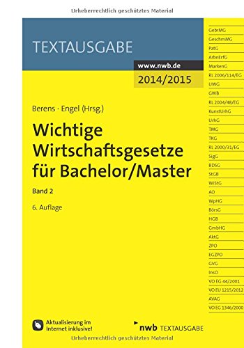 Wichtige Wirtschaftsgesetze für Bachelor/Master, Band 2: Bearb. v. d. NWB Gesetzesredaktion. Aktualisierung im Internet inklusive. Zugangscode im Buch (Textausgabe) Law