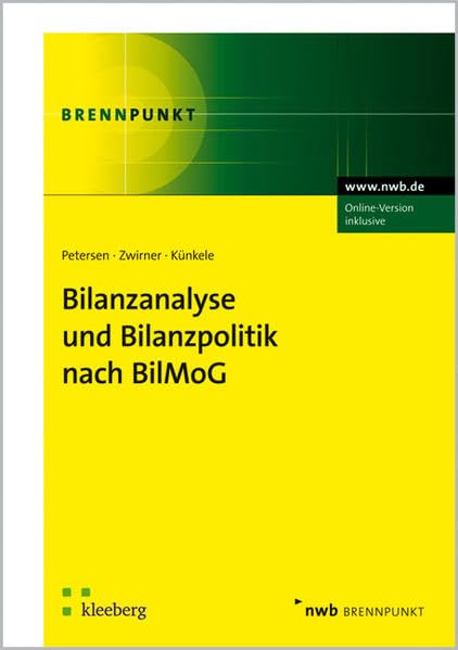 Bilanzanalyse und Bilanzpolitik nach BilMoG: Einzelabschluss, Konzernabschluss und Steuerbilanz. (NWB Brennpunkt) Law