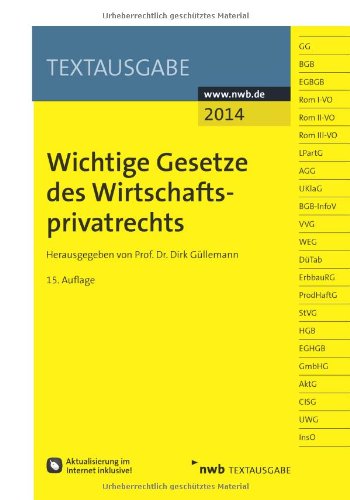 Wichtige Gesetze des Wirtschaftsprivatrechts: Aktualisierung im Internet inklusive, Freischaltcode im Buch. Einf. v. Dirk Güllemann (Textausgabe) Law