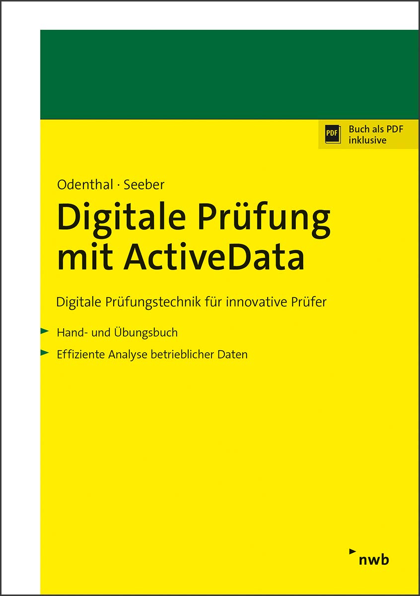 Digitale Prüfung mit ActiveData: Digitale Prüfungstechnik für innovative Prüfer Law
