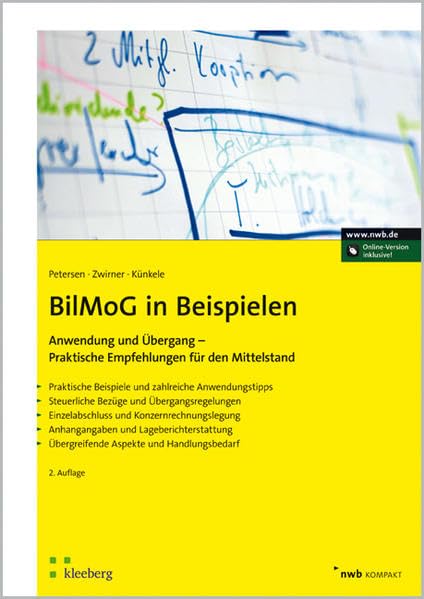 BilMoG in Beispielen: Anwendung und Übergang – Praktische Empfehlungen für den Mittelstand. (NWB kompakt) Law