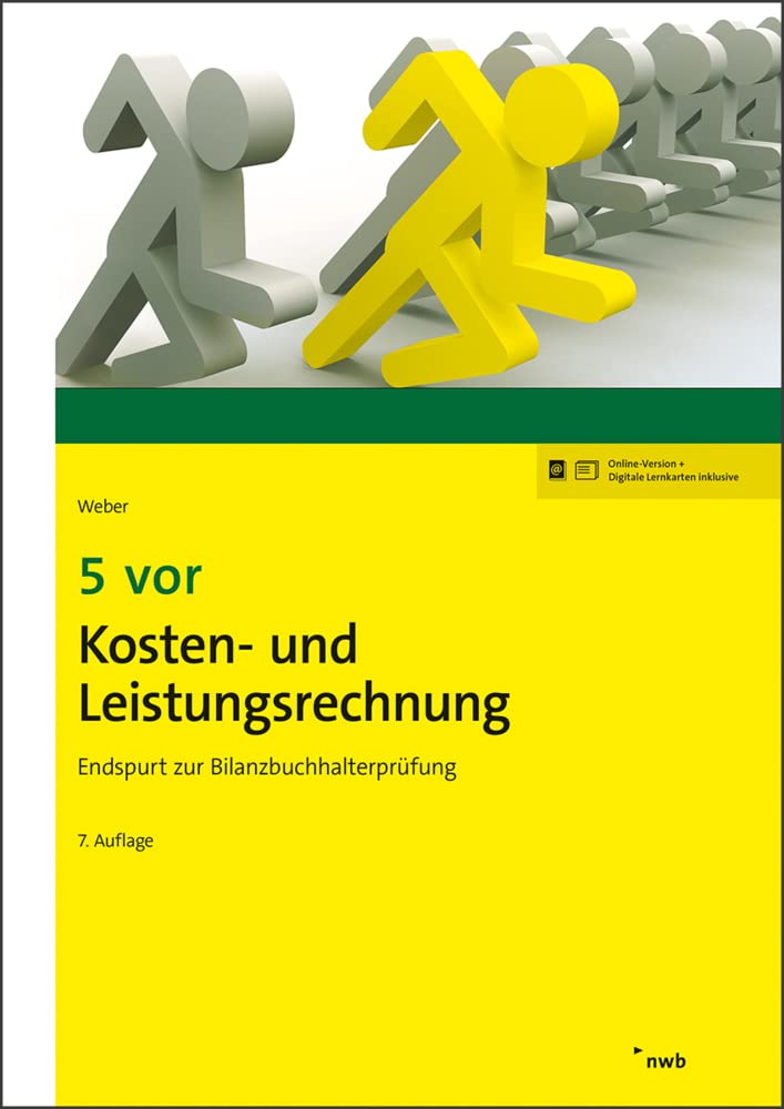 5 vor Kosten- und Leistungsrechnung: Endspurt zur Bilanzbuchhalterprüfung (NWB Bilanzbuchhalter) Law
