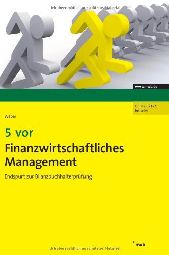 5 vor Finanzwirtschaftliches Management: Endspurt zur Bilanzbuchhalterprüfung. (NWB Bilanzbuchhalter) Law
