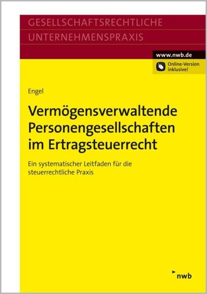 Vermögensverwaltende Personengesellschaften im Ertragsteuerrecht: Ein systematischer Leitfaden für die steuerrechtliche Praxis Law