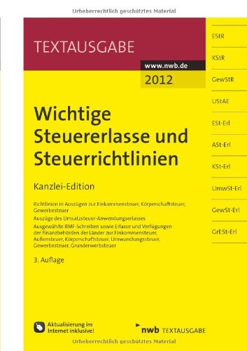 Wichtige Steuererlasse und Steuerrichtlinien: Kanzlei-Edition (Textausgabe) Law