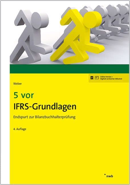 5 vor IFRS-Grundlagen: Endspurt zur Bilanzbuchhalterprüfung (NWB Bilanzbuchhalter) Law