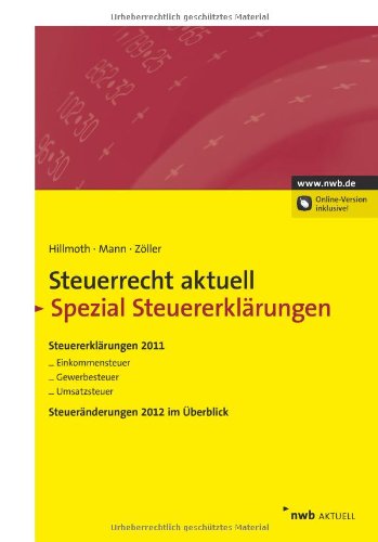 NWB Steuerrecht aktuell / Steuerrecht aktuell Spezial Steuererklärungen: Steuererklärungen 2011 für Arbeitnehmer, Selbständige und kleine ... Steueränderungen 2012 im Überblick. Law