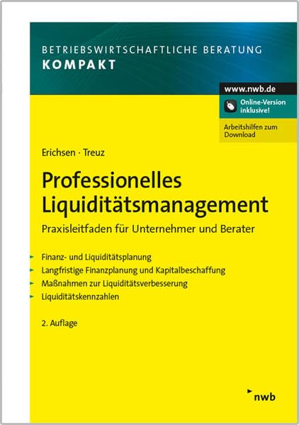 Professionelles Liquiditätsmanagement: Praxisleitfaden für Unternehmer und Berater. Finanz- und Liquiditätsplanung. Langfristige Finanzplanung und ... (Betriebswirtschaftliche Beratung kompakt) book