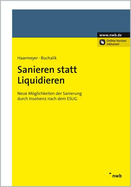 Sanieren statt Liquidieren: Neue Möglichkeiten der Sanierung durch Insolvenz nach dem ESUG Law
