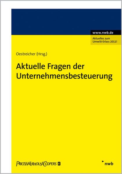 Aktuelle Fragen der Unternehmensbesteuerung: Aktuelles zum UmwSt-Erlass 2011! Law