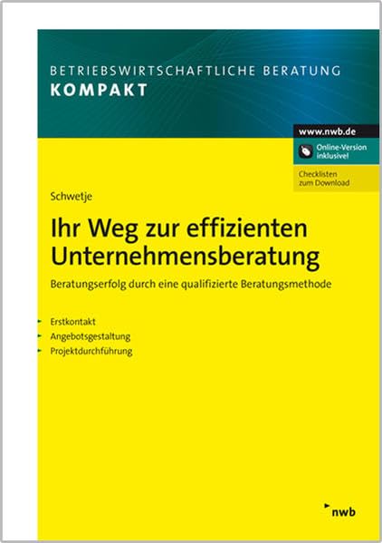 Ihr Weg zur effizienten Unternehmensberatung: Beratungserfolg durch eine qualifizierte Beratungsmethode. Beratung verstehen. Beratung anbieten. ... (Betriebswirtschaftliche Beratung kompakt) Law