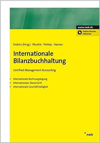 Internationale Bilanzbuchhaltung. Certified Management Accounting. Internationale Rechnungslegung. Internationales Steuerrecht. Internationale Geschäftstätigkeit. (NWB Bilanzbuchhalter) Law
