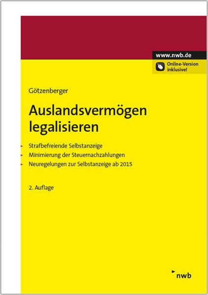 Auslandsvermögen legalisieren: Strafbefreiende Selbstanzeige. Minimierung der Steuernachzahlungen. Neuregelung zur Selbstanzeige ab 2015. Law