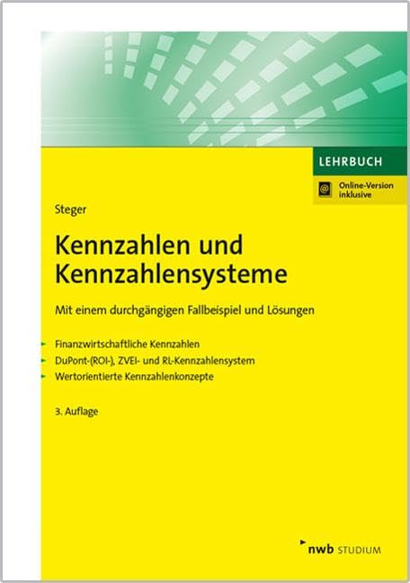 Kennzahlen und Kennzahlensysteme: Mit einem durchgängigen Fallbeispiel und Lösungen - Finanzwirtschaftliche Kennzahlen - DuPont-(ROI-),ZVEI- und ... (NWB Studium Betriebswirtschaft) Law