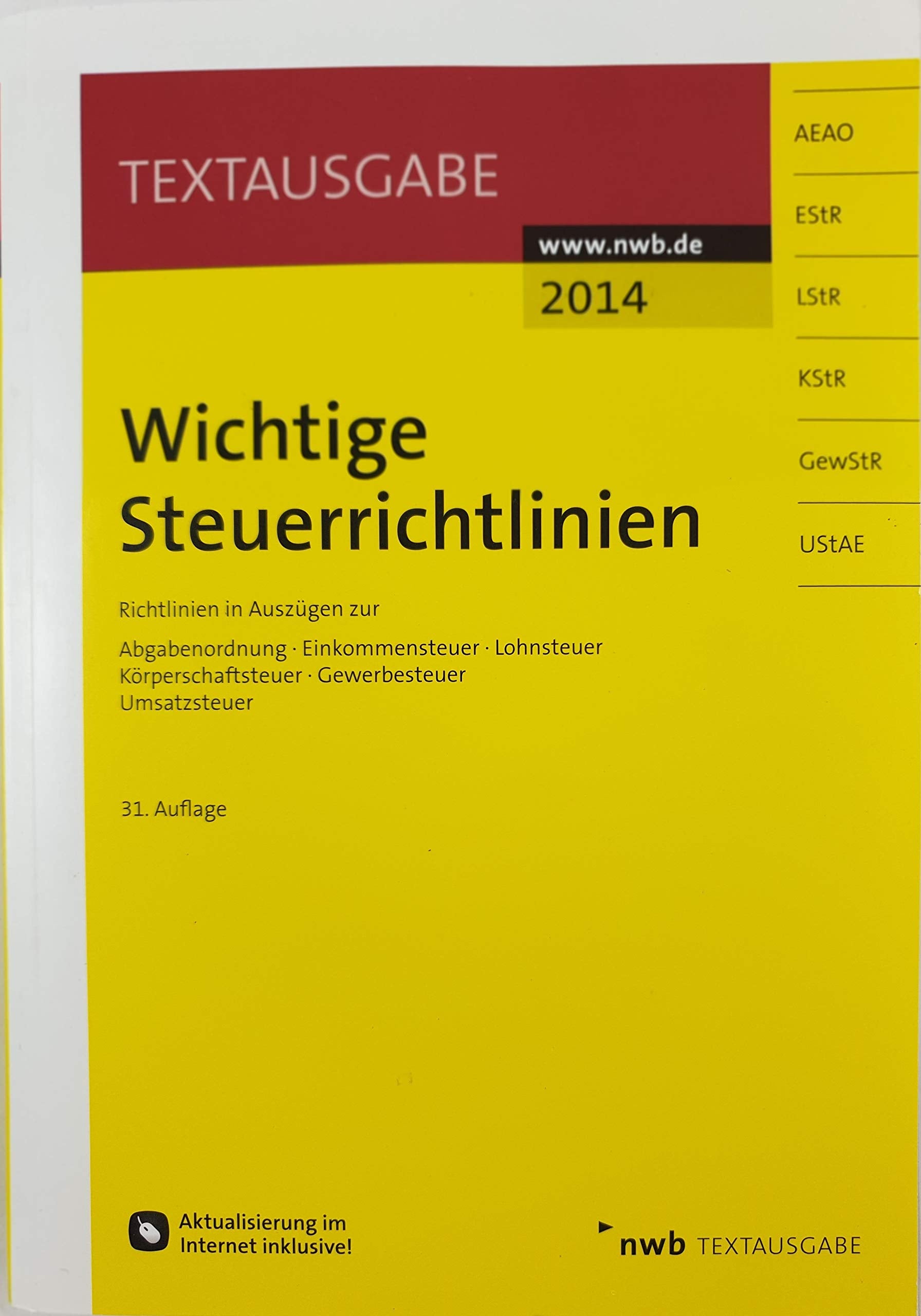 Wichtige Steuerrichtlinien: Richtlinien in Auszügen zur Abgabenordnung, Einkommensteuer, Lohnsteuer, Körperschaftsteuer, Gewerbesteuer, Umsatzsteuer. (Textausgabe) Law